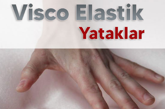 visco elastik yataklar